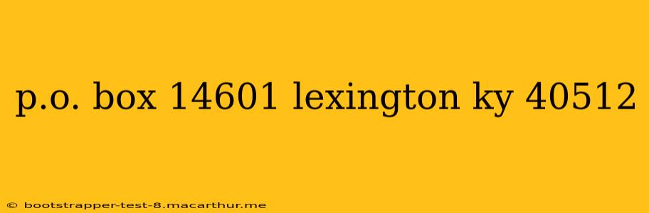 p.o. box 14601 lexington ky 40512