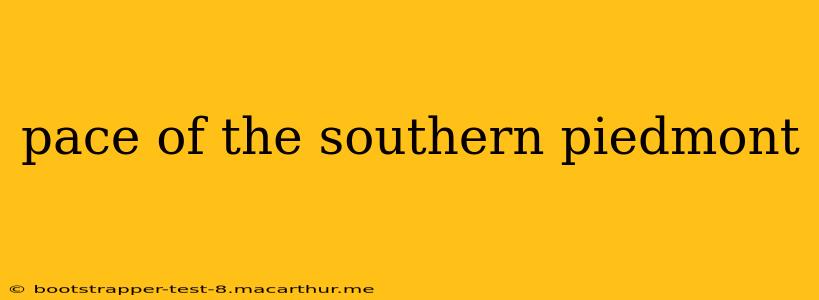 pace of the southern piedmont