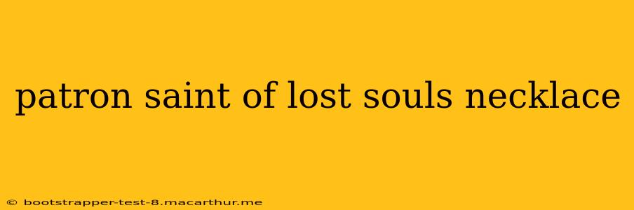 patron saint of lost souls necklace