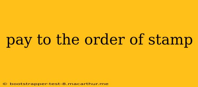 pay to the order of stamp