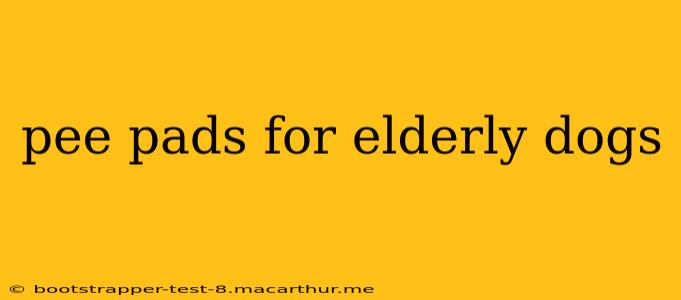 pee pads for elderly dogs