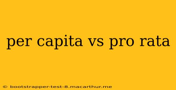 per capita vs pro rata