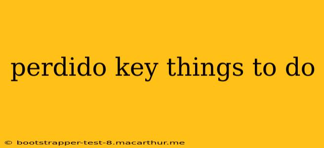 perdido key things to do