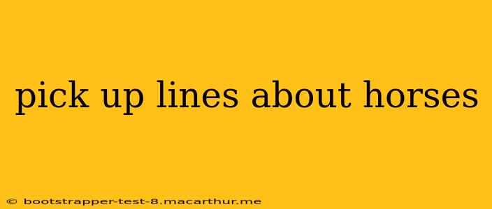 pick up lines about horses