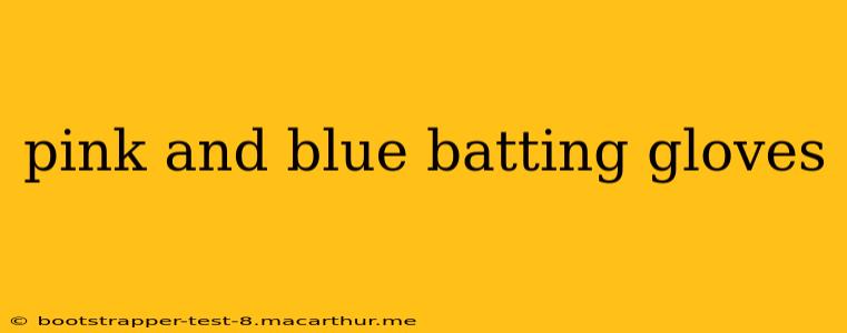pink and blue batting gloves
