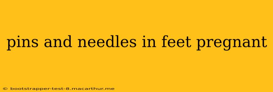 pins and needles in feet pregnant