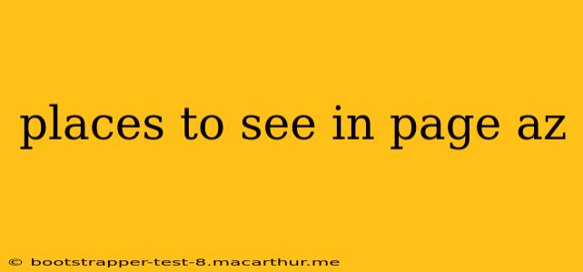 places to see in page az