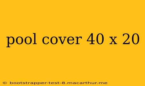 pool cover 40 x 20