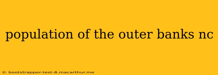 population of the outer banks nc