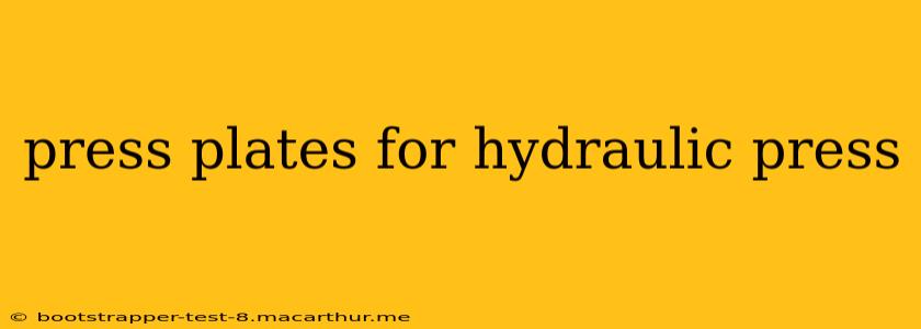 press plates for hydraulic press