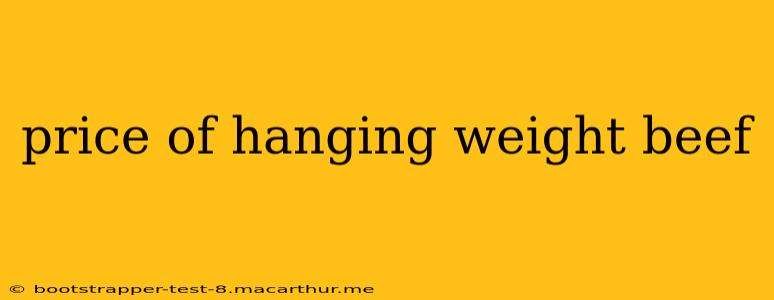 price of hanging weight beef