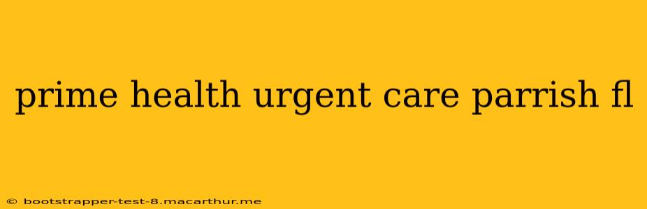 prime health urgent care parrish fl