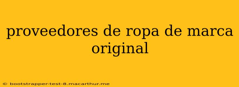 proveedores de ropa de marca original