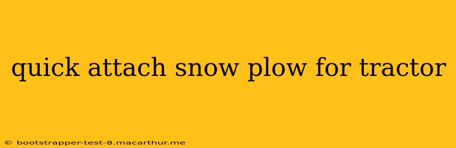 quick attach snow plow for tractor