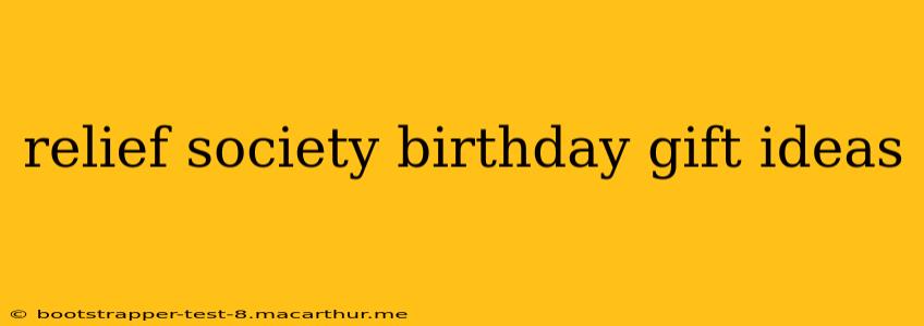 relief society birthday gift ideas