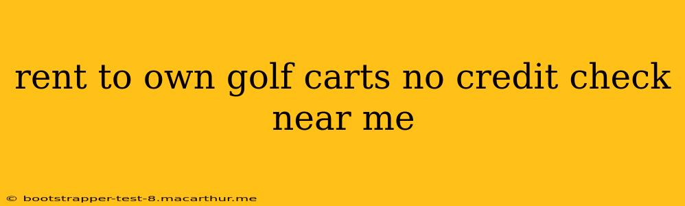 rent to own golf carts no credit check near me