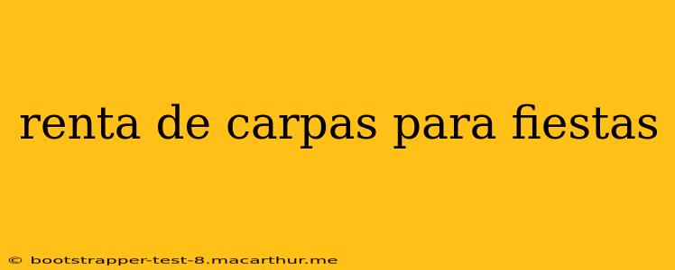 renta de carpas para fiestas