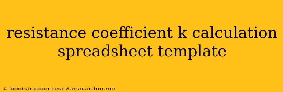resistance coefficient k calculation spreadsheet template