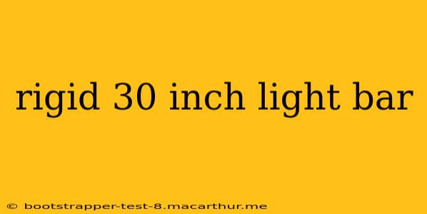 rigid 30 inch light bar