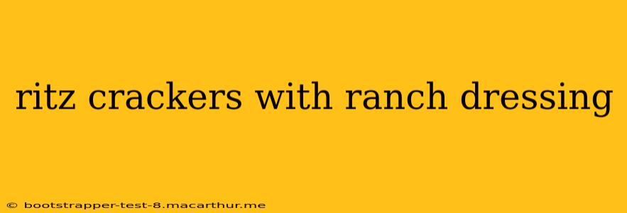 ritz crackers with ranch dressing