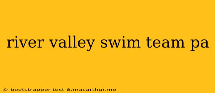 river valley swim team pa