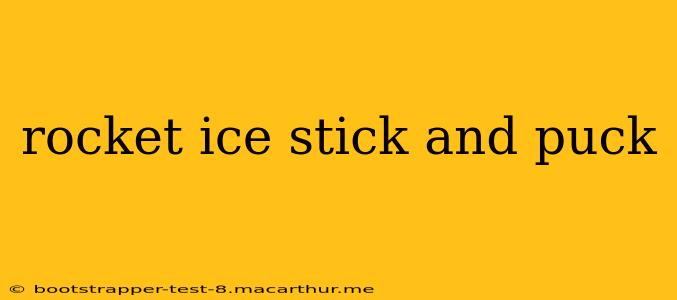 rocket ice stick and puck
