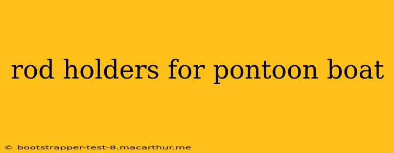 rod holders for pontoon boat