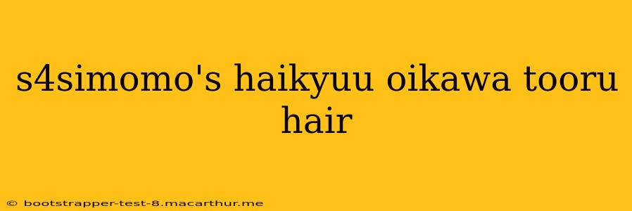 s4simomo's haikyuu oikawa tooru hair