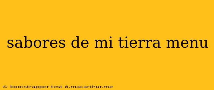 sabores de mi tierra menu