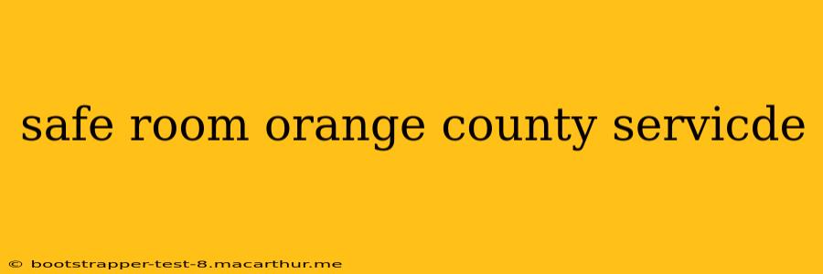safe room orange county servicde