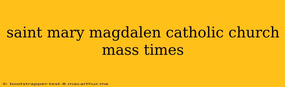 saint mary magdalen catholic church mass times