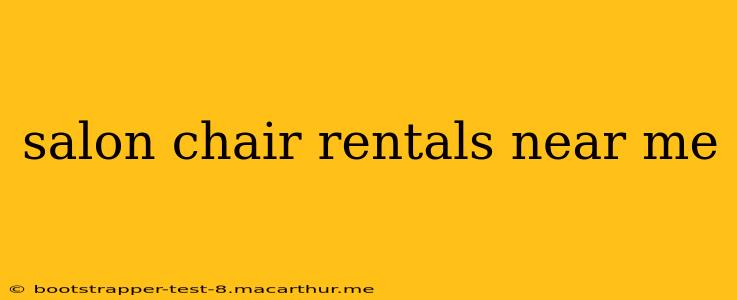 salon chair rentals near me