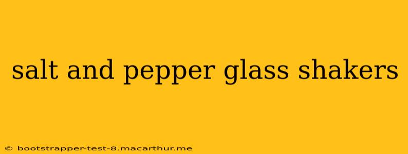 salt and pepper glass shakers