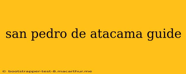 san pedro de atacama guide
