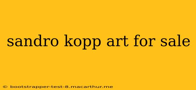 sandro kopp art for sale