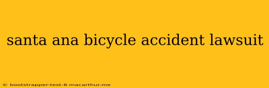 santa ana bicycle accident lawsuit