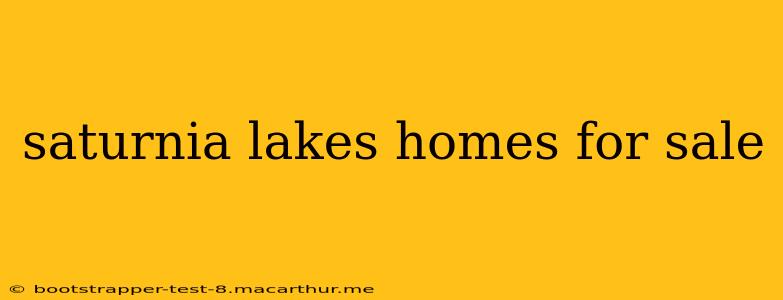 saturnia lakes homes for sale