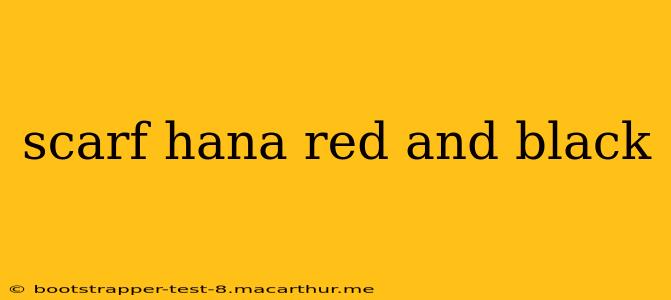 scarf hana red and black