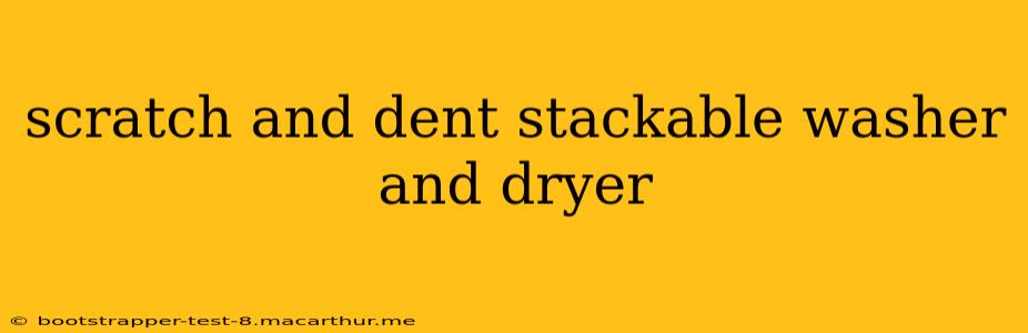 scratch and dent stackable washer and dryer