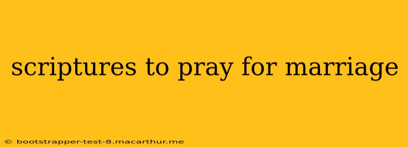 scriptures to pray for marriage