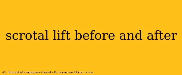 scrotal lift before and after