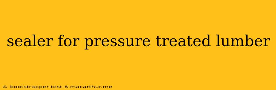 sealer for pressure treated lumber