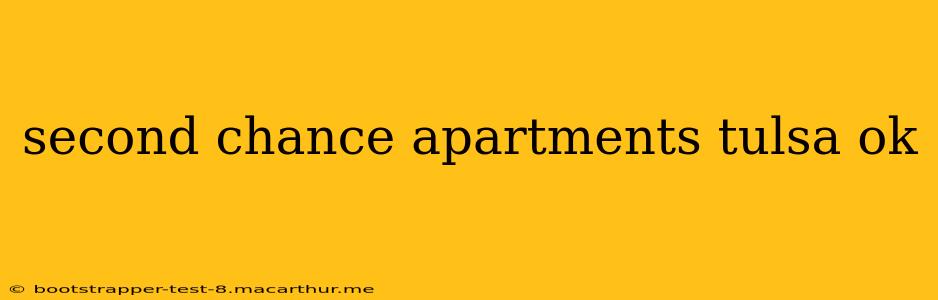 second chance apartments tulsa ok