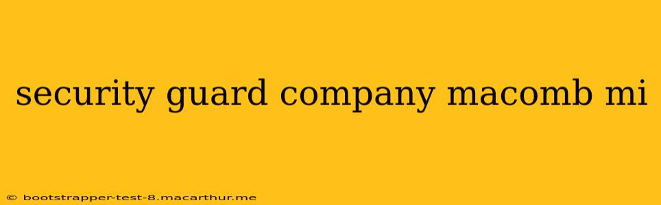 security guard company macomb mi