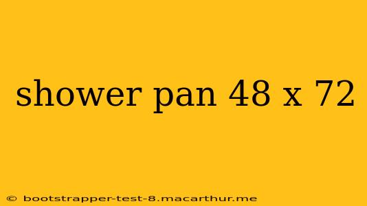 shower pan 48 x 72