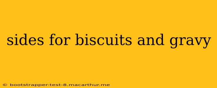 sides for biscuits and gravy