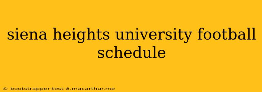 siena heights university football schedule