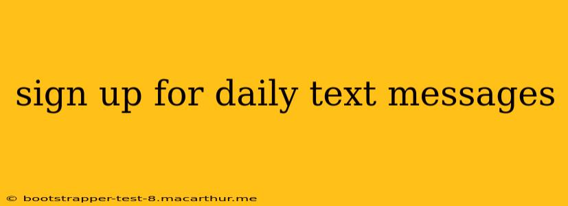 sign up for daily text messages