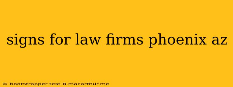 signs for law firms phoenix az