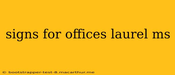 signs for offices laurel ms